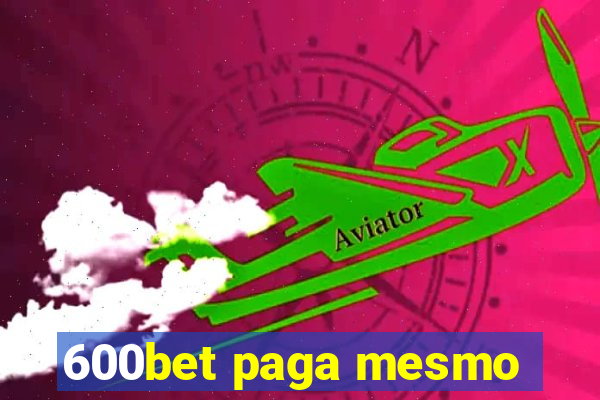 600bet paga mesmo